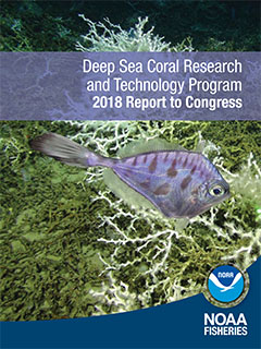 Deep Sea Coral Research and Technology Program 2018 Report to Congress