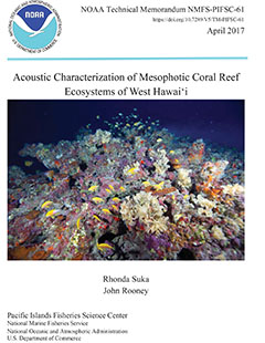 NOAA Technical Memorandum NMFS-PIFSC-61 - Acoustic Characterization of Mesophotic Coral Reef Ecosystems of West Hawaii