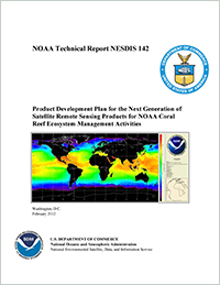 Product Development Plan for the Next Generation of Satellite Remote Sensing Products for NOAA Coral Reef Ecosystem Management Activities