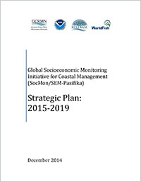Cover - Global Socioeconomic Monitoring Initiative for Coastal Management (SocMon/SEM-Pasificka). Strategic Plan: 2015-2019